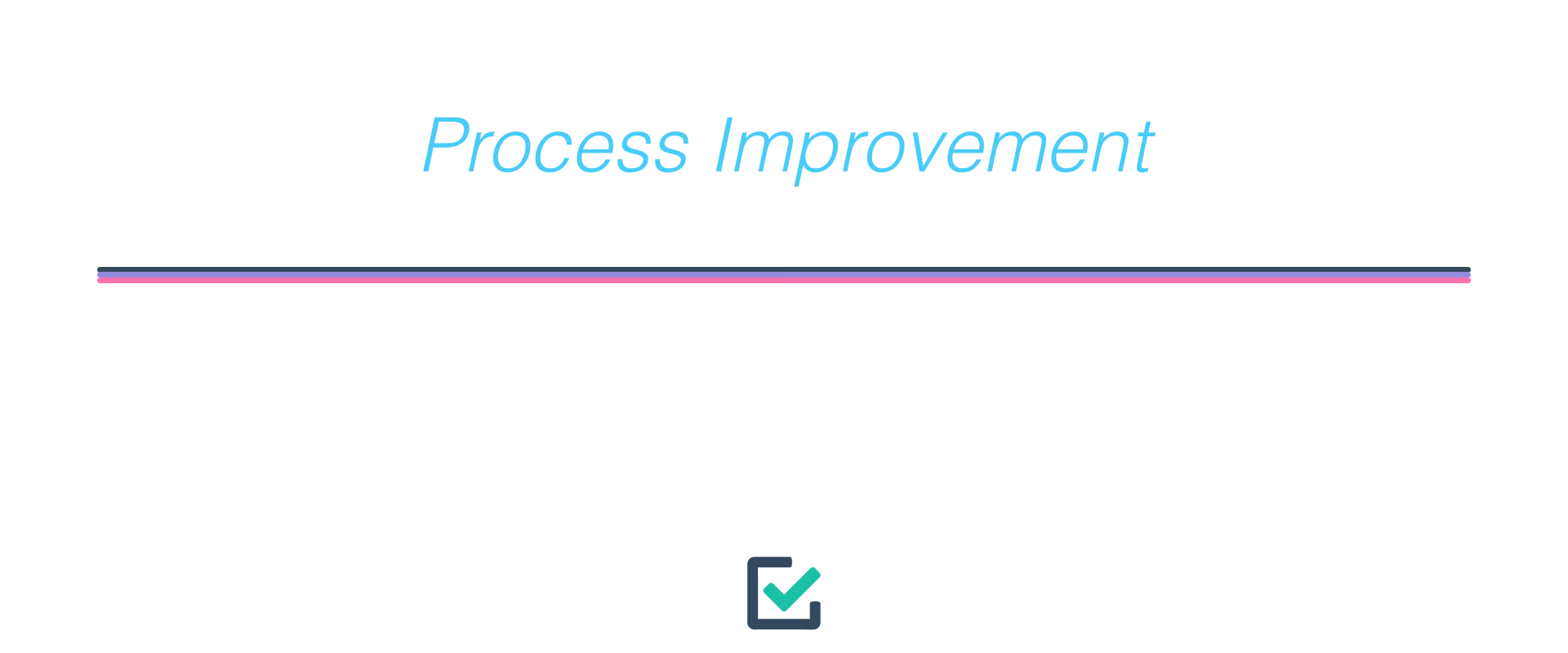 Process improvement